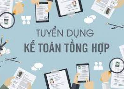 Cần tuyển: Kế to&aacute;n tổng hợp l&agrave;m việc tại H&agrave; Nội